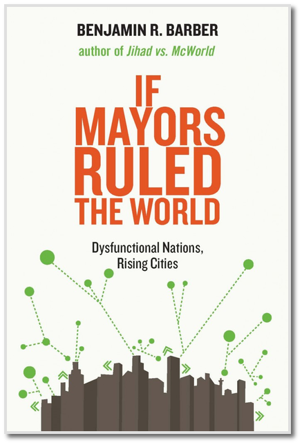 “If Mayors Ruled the World”